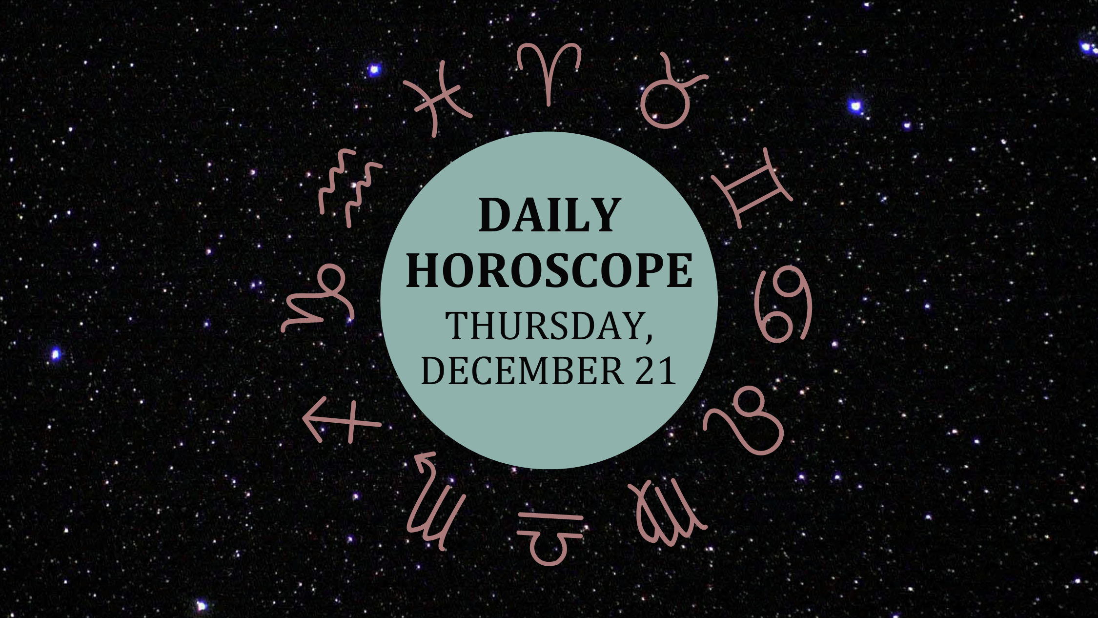 Zodiac wheel with text in the middle: "Daily Horoscope: Thursday, December 21"