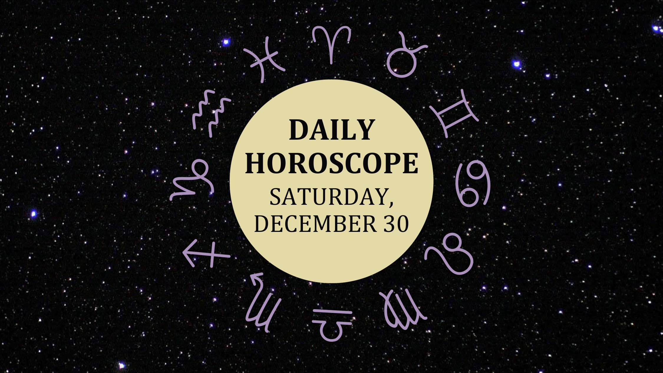 Zodiac wheel with text in the middle: "Daily Horoscope: Saturday, December 30"