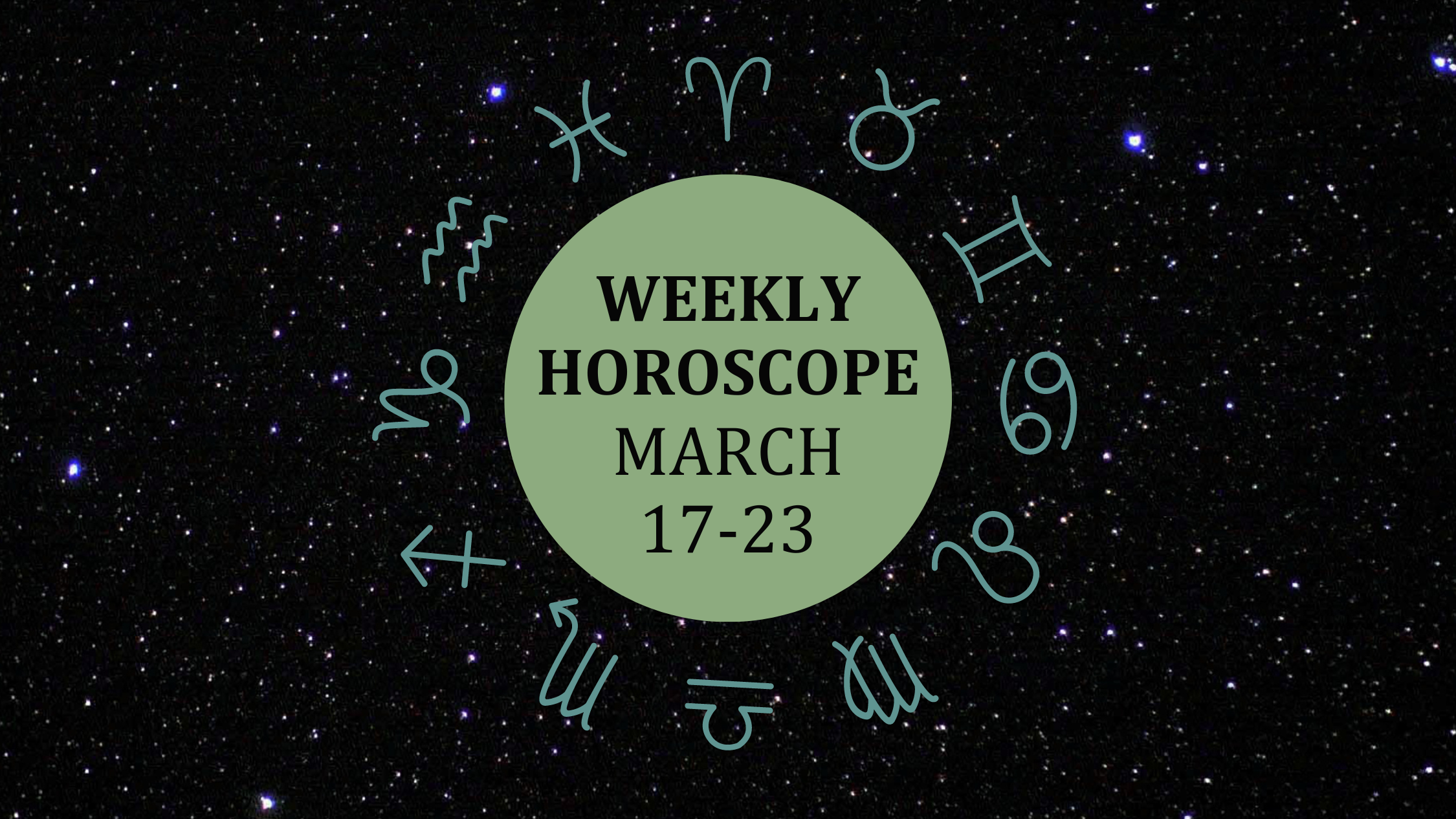 Zodiac wheel with text in the middle: "Weekly Horoscope: March 17-23"
